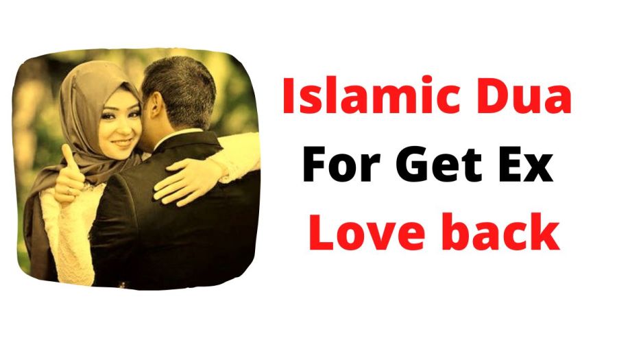 Islamic Dua For Get Your Love Back - Ex Love Back in Just 3 Days