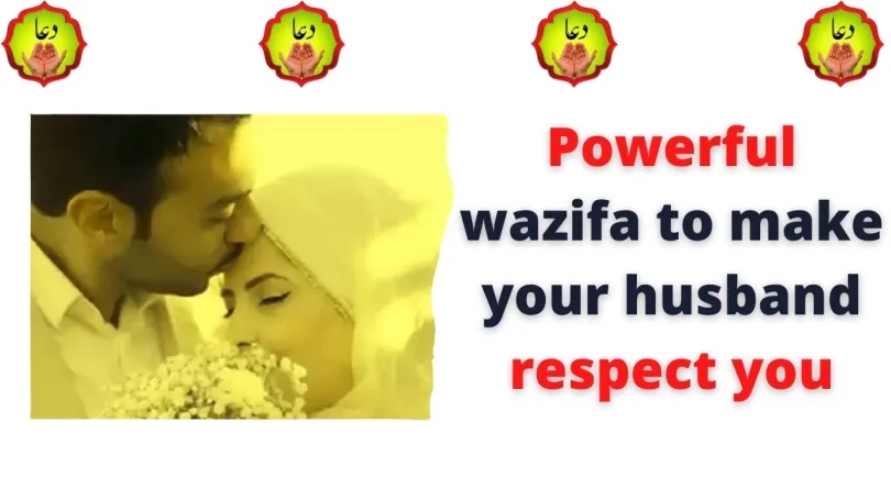 Powerful Wazifa to Make Your Husband Respect You