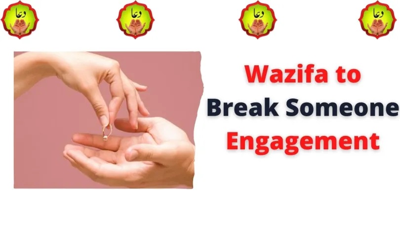 Wazifa to Break Someone's Engagement