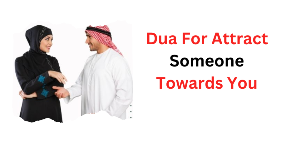 Dua For Attract Someone Towards You
