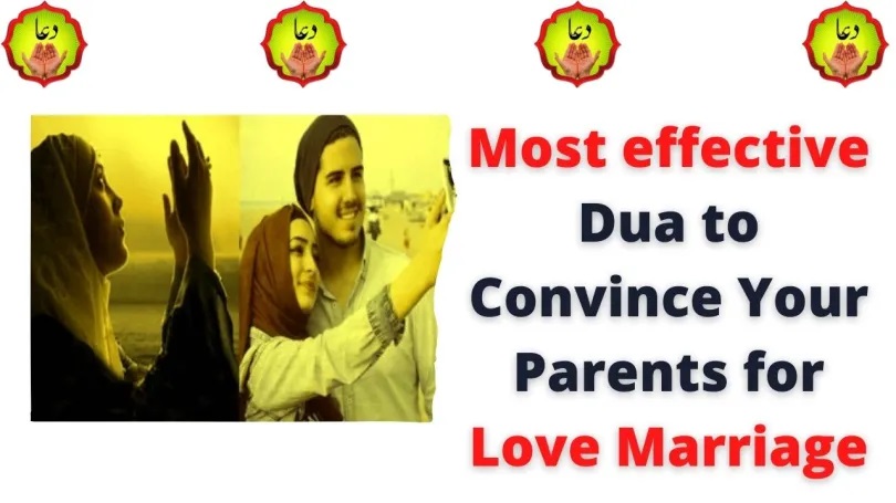 Most effective Dua to Convince Your Parents for Love Marriage