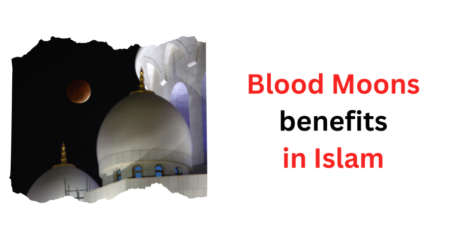 Blood Moons benefits in Islam