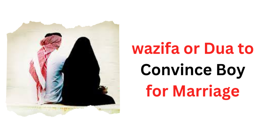 wazifa or Dua to Convince Boy for Marriage